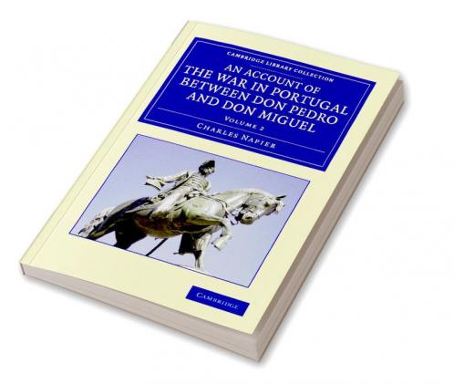An Account of the War in Portugal Between Don Pedro and Don Miguel