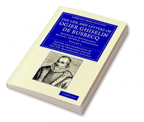 The Life and Letters of Ogier Ghiselin de Busbecq
