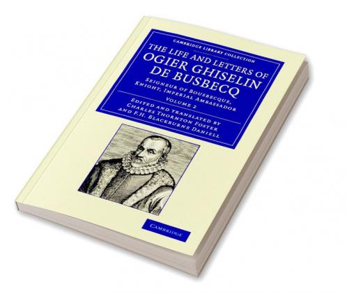 The Life and Letters of Ogier Ghiselin de Busbecq