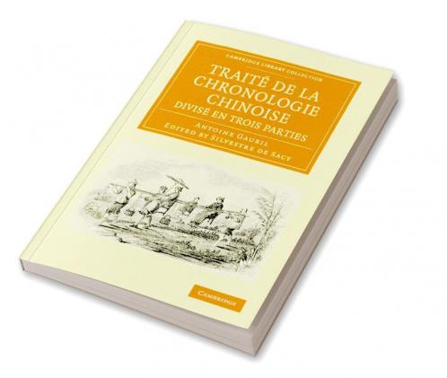 Traité de la chronologie chinoise divisé en trois             parties
