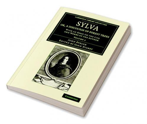 Sylva Or a Discourse of Forest Trees