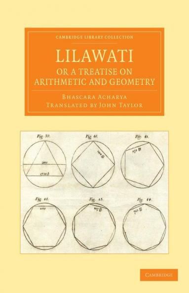 Lilawati; Or a Treatise on Arithmetic and Geometry