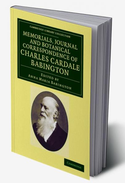Memorials Journal and Botanical Correspondence of Charles Cardale Babington