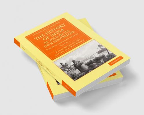 The History of India as Told by Its Own Historians - Volume 4