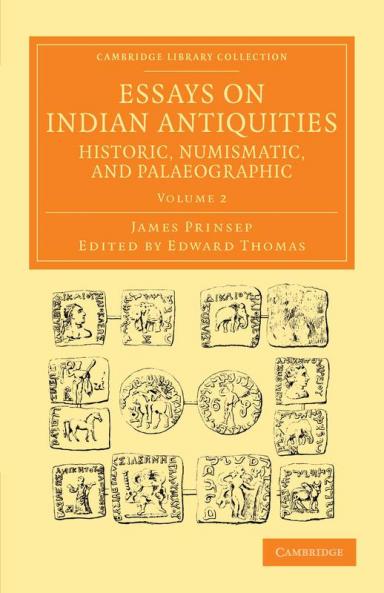 Essays on Indian Antiquities Historic Numismatic and Palaeographic - Volume 2