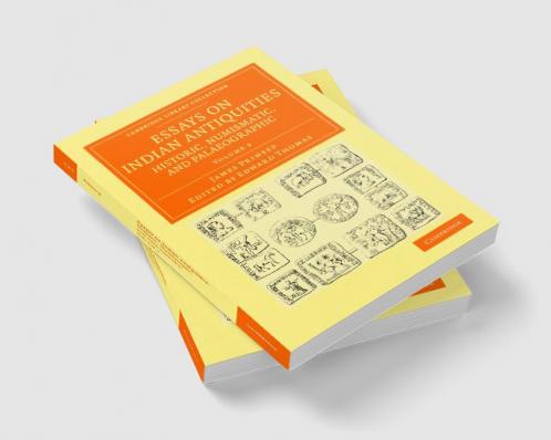 Essays on Indian Antiquities Historic Numismatic and Palaeographic - Volume 2