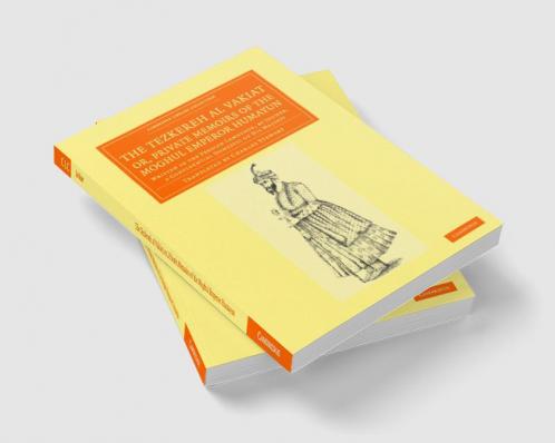 The Tezkereh Al Vakiat; Or Private Memoirs of the Moghul Emperor Humayun