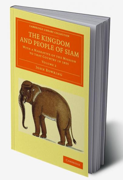 The Kingdom and People of Siam - Volume 2