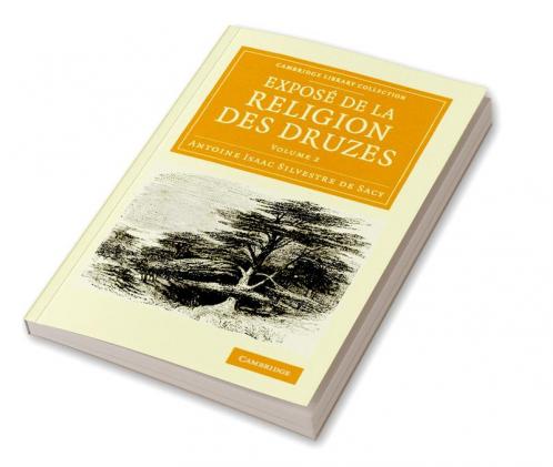Expose de La Religion Des Druzes - Volume 2