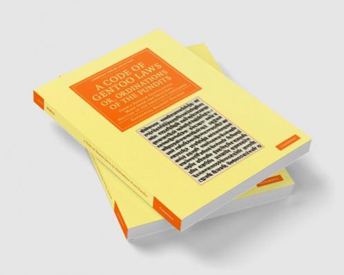 A Code of Gentoo Laws; or Ordinations of the             Pundits