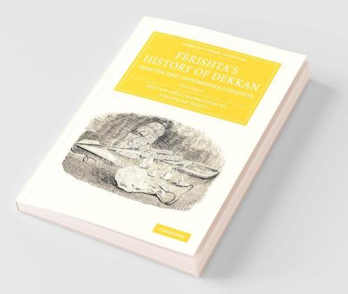 Ferishta's History of Dekkan from the First Mahummedan Conquests - Volume 2