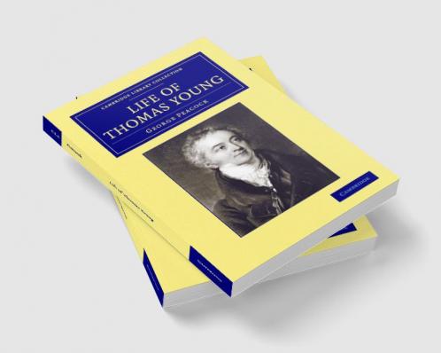 Life of Thomas Young M.D. F.R.S. Etc.