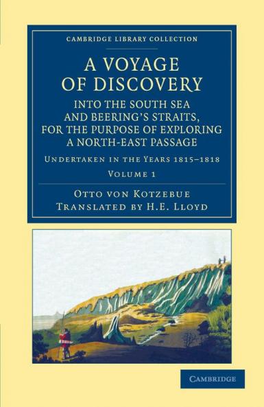 A   Voyage of Discovery Into the South Sea and Beering's Straits for the Purpose of Exploring a North-East Passage