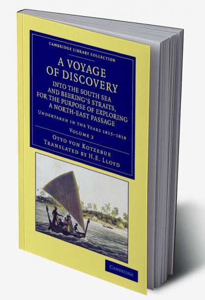 A   Voyage of Discovery Into the South Sea and Beering's Straits for the Purpose of Exploring a North-East Passage