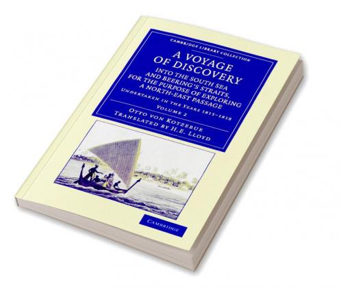 A   Voyage of Discovery Into the South Sea and Beering's Straits for the Purpose of Exploring a North-East Passage