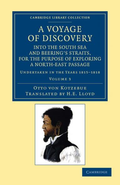 A   Voyage of Discovery Into the South Sea and Beering's Straits for the Purpose of Exploring a North-East Passage