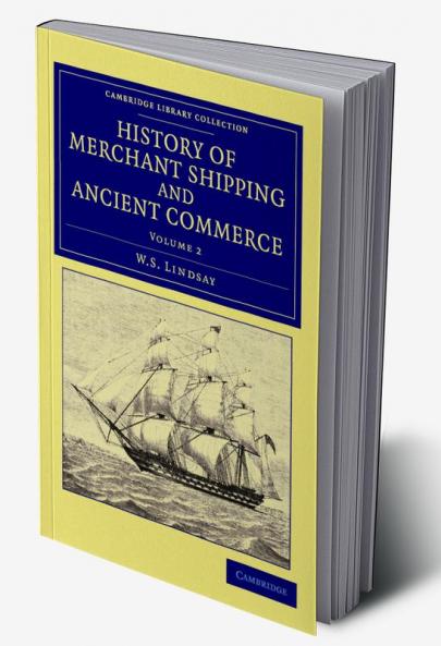 History of Merchant Shipping and Ancient Commerce - Volume 2