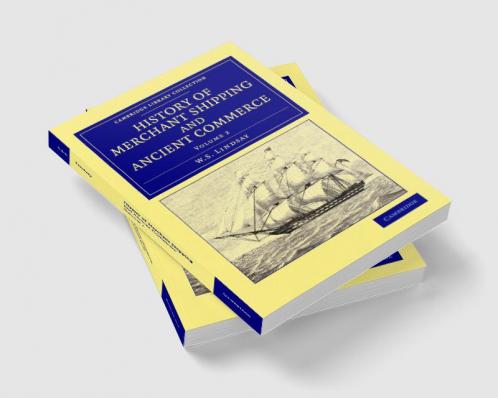 History of Merchant Shipping and Ancient Commerce - Volume 2