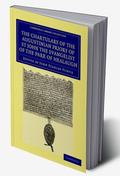 The Chartulary of the Augustinian Priory of St John the Evangelist of the Park of Healaugh
