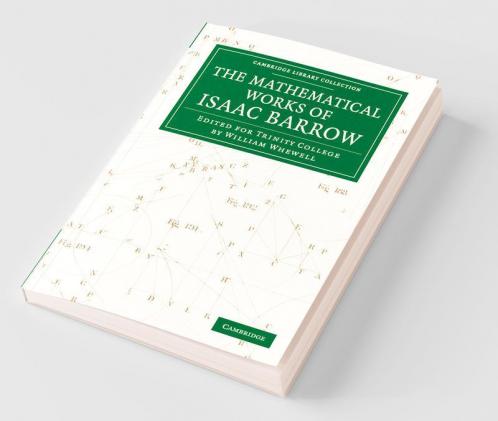 The Mathematical Works of Isaac Barrow