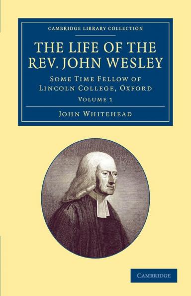 The Life of the REV. John Wesley M.A.