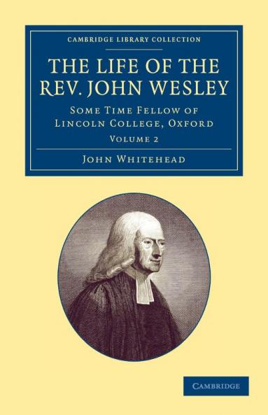 The Life of the REV. John Wesley M.A.
