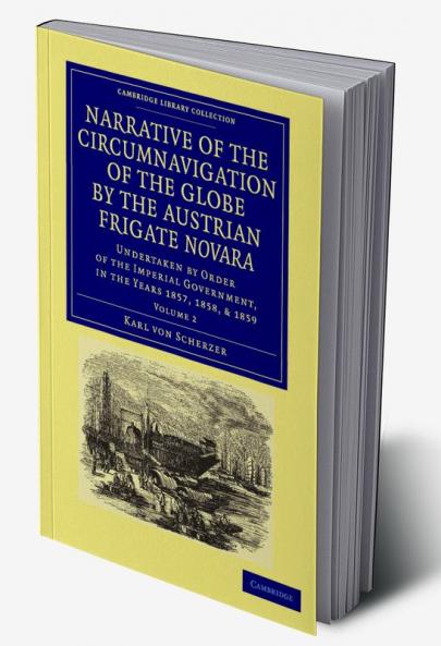 Narrative of the Circumnavigation of the Globe by the Austrian Frigate Novara