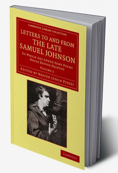 Letters to and from the Late Samuel Johnson LL.D.