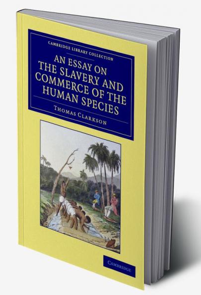 An  Essay on the Slavery and Commerce of the Human Species