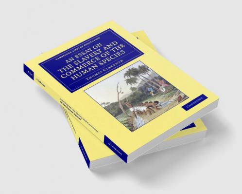 An  Essay on the Slavery and Commerce of the Human Species