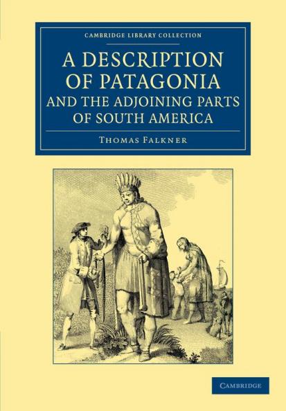A   Description of Patagonia and the Adjoining Parts of South America
