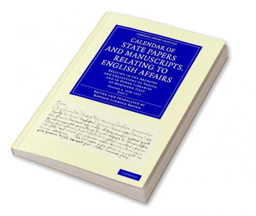 Calendar of State Papers and Manuscripts Relating to English Affairs