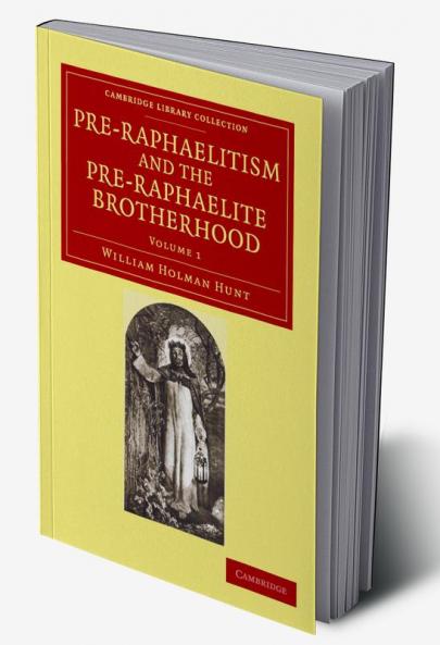 Pre-Raphaelitism and the Pre-Raphaelite Brotherhood