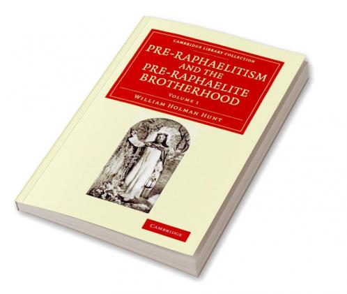 Pre-Raphaelitism and the Pre-Raphaelite Brotherhood