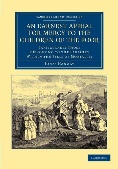 An Earnest Appeal for Mercy to the Children of the Poor