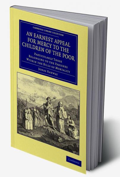 An Earnest Appeal for Mercy to the Children of the Poor