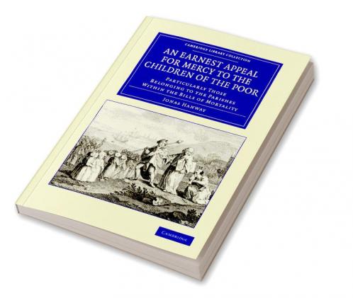 An Earnest Appeal for Mercy to the Children of the Poor