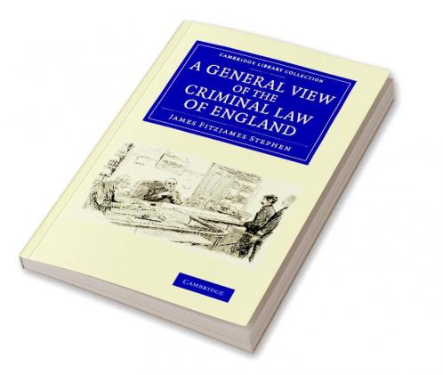 A General View of the Criminal Law of England