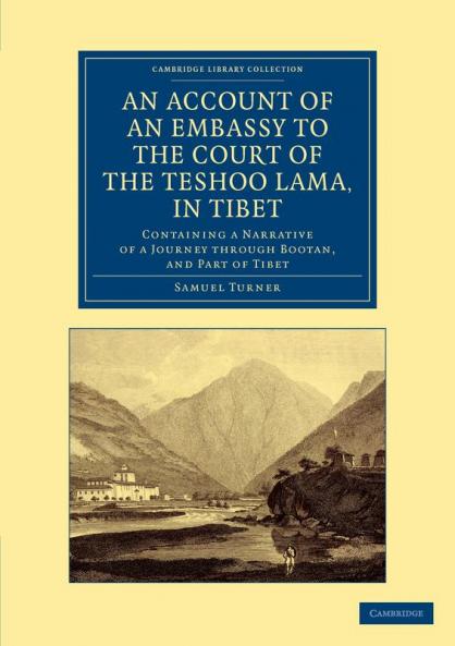 An Account of an Embassy to the Court of the Teshoo Lama in Tibet