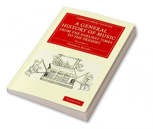 A General History of Music from the Earliest Times to the Present