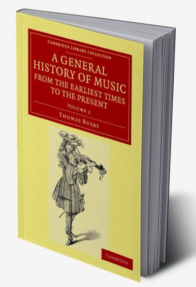 A General History of Music from the Earliest Times to the Present
