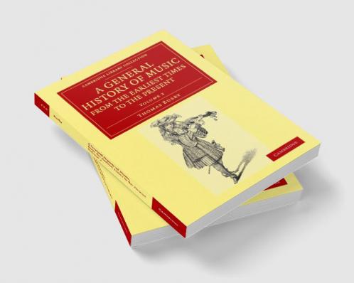 A General History of Music from the Earliest Times to the Present