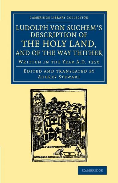 Ludolph Von Suchem's Description of the Holy Land and of the Way Thither
