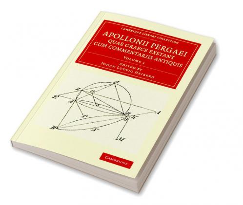 Apollonii Pergaei Quae Graece Exstant Cum Commentariis Antiquis