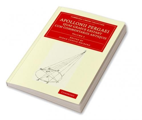 Apollonii Pergaei Quae Graece Exstant Cum Commentariis Antiquis