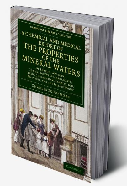 A   Chemical and Medical Report of the Properties of the Mineral Waters