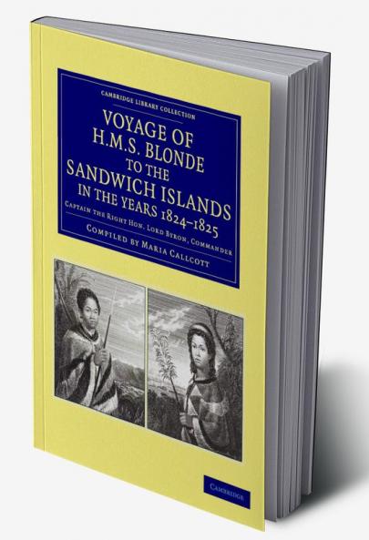 Voyage of HMS Blonde to the Sandwich Islands in the Years 1824 1825