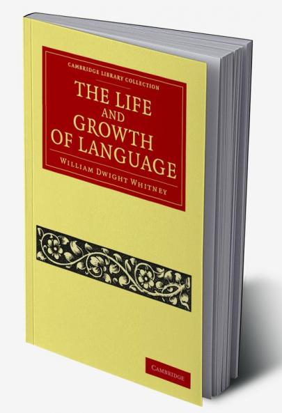 The Life and Growth of Language