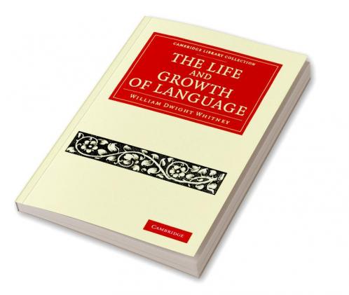 The Life and Growth of Language