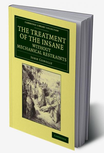 The Treatment of the Insane Without Mechanical Restraints